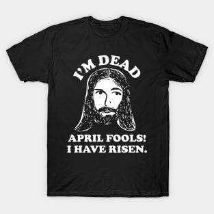 April Fools Easter Jesus T-Shirt